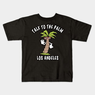 Talk To The Palm Kids T-Shirt